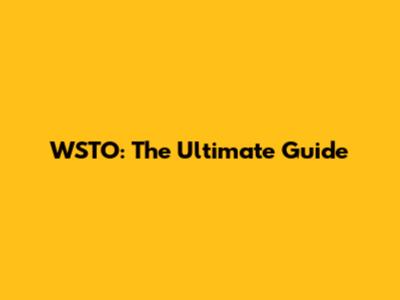WSTO: The Ultimate Guide