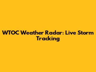 WTOC Weather Radar: Live Storm Tracking