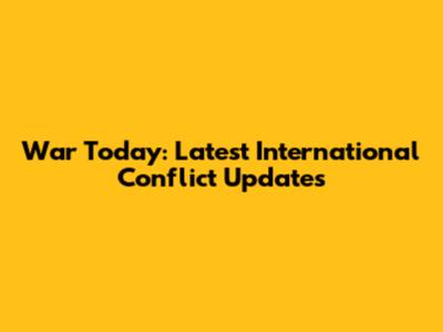 War Today: Latest International Conflict Updates