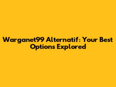 Warganet99 Alternatif: Your Best Options Explored
