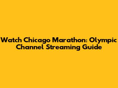 Watch Chicago Marathon: Olympic Channel Streaming Guide