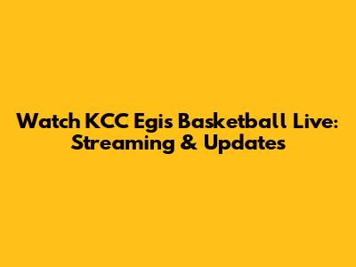 Watch KCC Egis Basketball Live: Streaming & Updates
