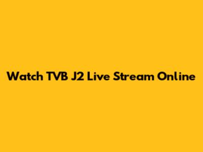 Watch TVB J2 Live Stream Online