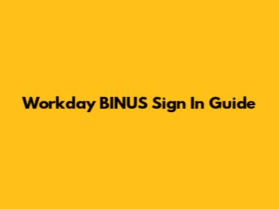 Workday BINUS Sign In Guide