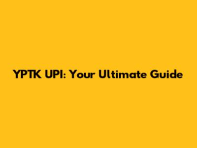 YPTK UPI: Your Ultimate Guide