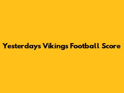 Yesterday's Vikings Football Score