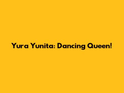 Yura Yunita: Dancing Queen!