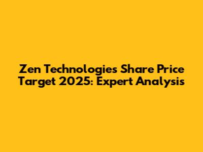 Zen Technologies Share Price Target 2025: Expert Analysis