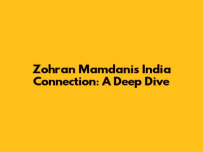 Zohran Mamdani's India Connection: A Deep Dive